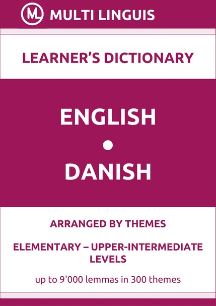 English-Danish (Theme-Arranged Learners Dictionary, Levels A1-B2) - Please scroll the page down!